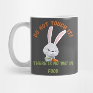 There is no 'WE' in food. Mug